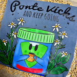 Load image into Gallery viewer, PONTE VICKS AND KEEP GOING TSHIRT
