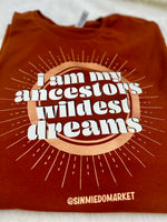 Load image into Gallery viewer, I Am My Ancestors&#39; Wildest Dreams T-Shirt

