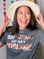 Load image into Gallery viewer, Sin Mujeres No Hay Revolución T-shirt
