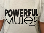 Load image into Gallery viewer, Powerful Mujer Tee
